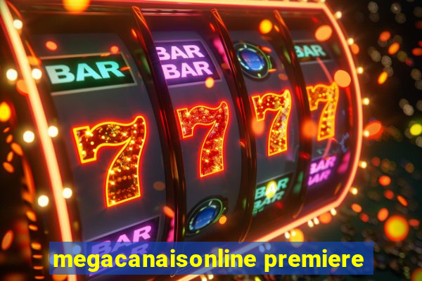 megacanaisonline premiere